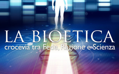 “Bioethics at the Crossroads of Faith, Reason and Science” 2013 International Summer Course Offered in Rome