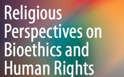 Religious Perspectives on Bioethics and Human Rights, Springer Press