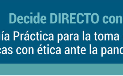 Guía Práctica para la toma de decisiones clínicas con ética ante la pandemia COVID-19